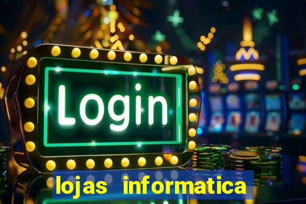 lojas informatica em recife